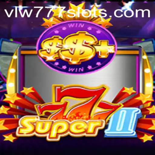 Unveiling Super777II: The Future of Gaming with VLW777